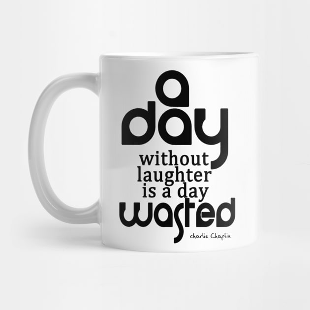 A day without laughter is a day wasted by Crazydodo